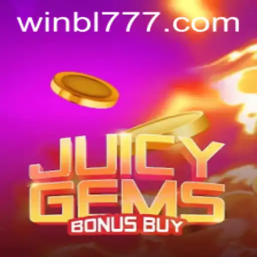 Explore the Exciting World of JuicyGemsBonusBuy with BL777